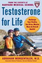 Testosterone for Life: Recharge Your Vitality, Sex Drive, Muscle Mass, and Overall Health