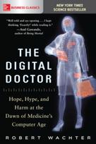 Digital Doctor: Hope, Hype, and Harm at the Dawn of Medicine’s Computer Age