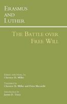 Erasmus and Luther: The Battle over Free Will