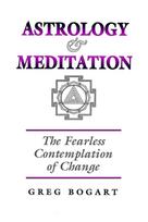 Astrology and Meditation - the Fearless Contemplation of Change