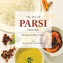 Art of Parsi Cooking: Reviving an Ancient Cuisine