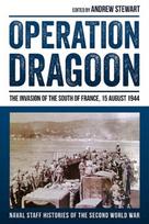 Operation Dragoon: The Invasion of the South of France, 15 August 1944