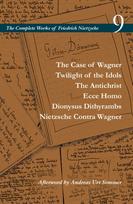 Case of Wagner / Twilight of the Idols / the Antichrist / Ecce Homo / Dionysus Dithyrambs / Nietzsche Contra Wagner