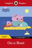 Ladybird Readers Level 1 - Peppa Pig - On a Boat (ELT Graded Reader)