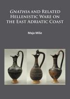 Gnathia and related Hellenistic ware on the East Adriatic coast