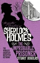 Further Adventures of Sherlock Holmes - The Improbable Prisoner