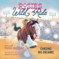 Rosie's Wild Ride, Chasing Big Rodeo Dreams