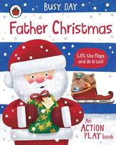 Busy Day: Father Christmas, An action play book
