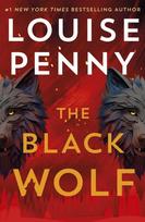 Black Wolf, the brilliant new Chief Inspector Gamache novel