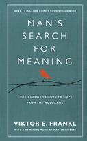 Man's Search For Meaning, The classic tribute to hope from the Holocaust (With New Material)