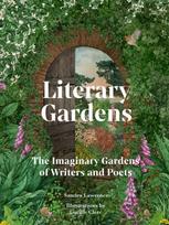 Literary Gardens, The imaginary gardens of writers and poets
