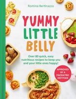 Yummy Little Belly, Over 80 Quick, Easy, Nutritious Recipes to Keep You and Your Little Ones Happy