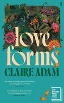 Love Forms, 'Reads like a Claire Keegan short story expanded by Elizabeth Strout.' THE TIMES