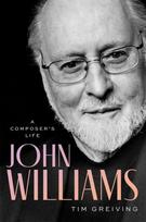 John Williams, A Composer's Life