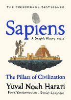 Sapiens A Graphic History, Volume 2, The Pillars of Civilization