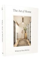 Art of Home, A Designer Guide to Creating an Elevated Yet Approachable Home