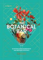 Kew: The Botanical Bar, 50 Intoxicating Ingredients and Bespoke Cocktails from the Royal Botanic Gardens, Kew