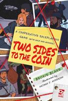 Two Sides to the Coin, A Cooperative Roleplaying Game (With Only One Winner)