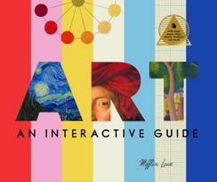 Art: An Interactive Guide, A Hands-On Tour of 150 Essential Masterpieces: With Magic Pages, Flaps, Color Wheels, and More