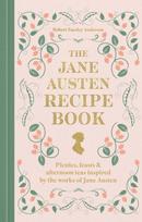 Jane Austen Recipe Book, Picnics, Feasts and Afternoon Teas Inspired by Jane Austen
