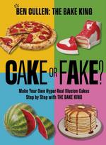 Cake or Fake?, Make Your Own Hyper-Real  Illusion Cakes Step by Step with The Bake King
