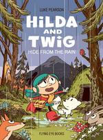 Hilda and Twig, Hide from the Rain