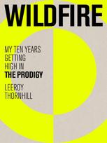 Wildfire, My Ten Years Getting High in The Prodigy