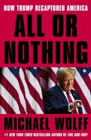 All or Nothing, How Trump Recaptured America