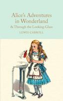 Alice's Adventures in Wonderland & Through the Looking-Glass, And What Alice Found There