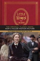 Little Women, The Original Classic Novel Featuring Photos from the Film!