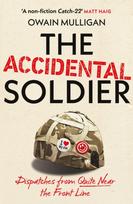 Accidental Soldier, As recommended on Off Menu and The Rest is Entertainment - 'Very, very funny, genuinely brilliant', MARINA HYDE