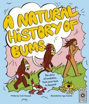 Natural History of Bums, The story of evolution, from your bum to beyond