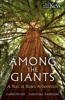 Among the Giants, A Year at Kew's Arboretum
