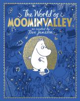 Moomins: The World of Moominvalley, 80th Anniversary Edition – A stunning gift book containing everything you need to know about the Moomins