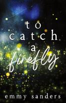 To Catch a Firefly: Special Edition