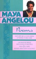 Poems: Just Give Me a Cool Drink of Water Fore I Diiie/Oh Pray My Wings Are Gonna Fit Me Well/And Still I Rise/Shaker, Why Dont You Sing?
