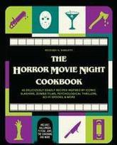 The Horror Movie Night Cookbook: 60 Deliciously Deadly Recipes Inspired by Iconic Slashers, Zombie Films, Psychological Thrillers, Sci-Fi Spooks, and More (Includes Halloween, Pyscho, Jaws, The Conjuring, and More)