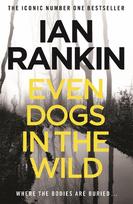 Even Dogs in the Wild: The number one bestselling series that inspired BBC Ones REBUS