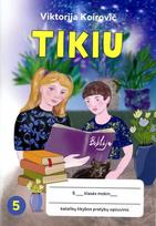 Tikiu. Katalikų tikybos pratybų sąsiuvinis 5 klasei, Tikiu. Katalikų tikybos pratybų sąsiuvinis 5 klasei