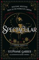 Spectacular, A Caraval Novella from the #1 Sunday Times bestseller Stephanie Garber