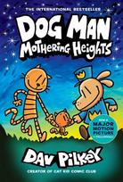 Dog Man 10: Mothering Heights (the new blockbusting international bestseller)