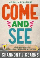 Come and See, An invitation to a radical encounter with Jesus