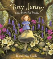 Tiny Jenny: Little Fairy, Big Trouble, A tale of found family from the creator of Margaret's Unicorn