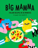 Big Mamma Italian Recipes in 30 Minutes, Shower Time Included