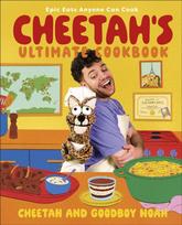 Cheetah's Ultimate Cookbook, Epic Eats Anyone Can Cook