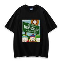 South Park Welcome To Trumpfuckistan Population Stupid Shirt South Park T-shirt Men Women Short Sleeve Streetwear Hip Hop Tops S