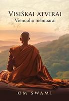 Visiškai atvirai. Vienuolio memuarai (knyga su defektais) - Om Swami