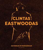 Clintas Eastwoodas: aktorius ir režisierius
