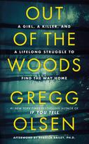Out of the Woods, A Girl, a Killer, and a Lifelong Struggle to Find the Way Home