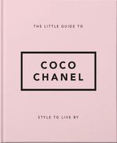 Little Guide to Coco Chanel, Style to Live By